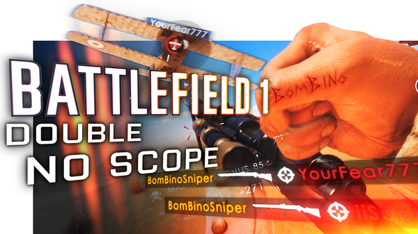 BATTLEFIELD 1 Epic Moments | Only in Battlefield (Double No Scope headshot pilots long) by BOMBINO - My, Battlefield 1, Best, The best