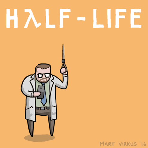 30  Half-Life.  1. , Half-life,  , , , , Arcade Rage