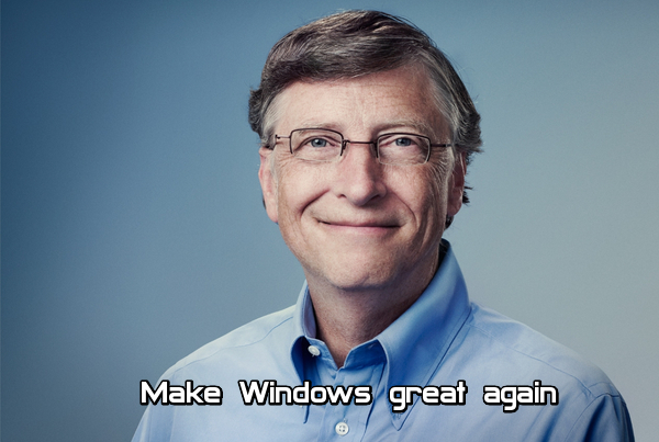 Why not - Bill Gates, Windows, My