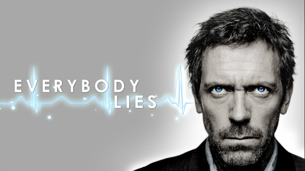 �verybody lies...
