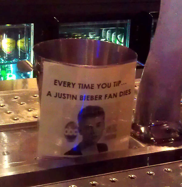 Every time you tip, a Justin Bieber fan dies. - Justin Bieber, Tips, Fans