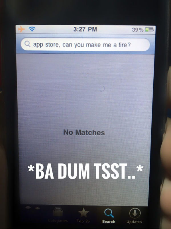 No matches - iPhone, Appstore, 9GAG, Matches, Fire, Pun