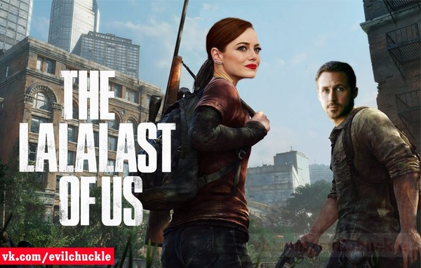 The LaLaLast Of Us - Моё, Tlou, The Last of Us, Ла-Ла Ленд