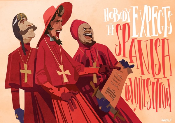 Nobody expects the Spanish Inquisition!  (), ,   , 1568