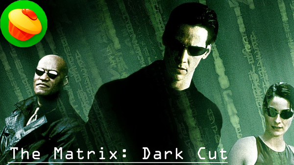 "The Matrix: Dark Cut" -  ! , , , Pikabu production