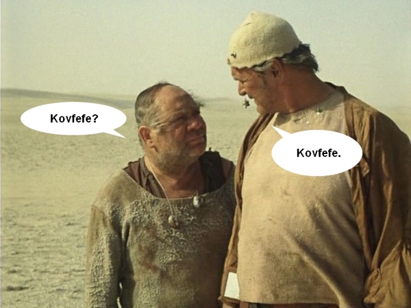 Kovfefe? - Моё, Kovfefe, Кин-Дза-Дза!