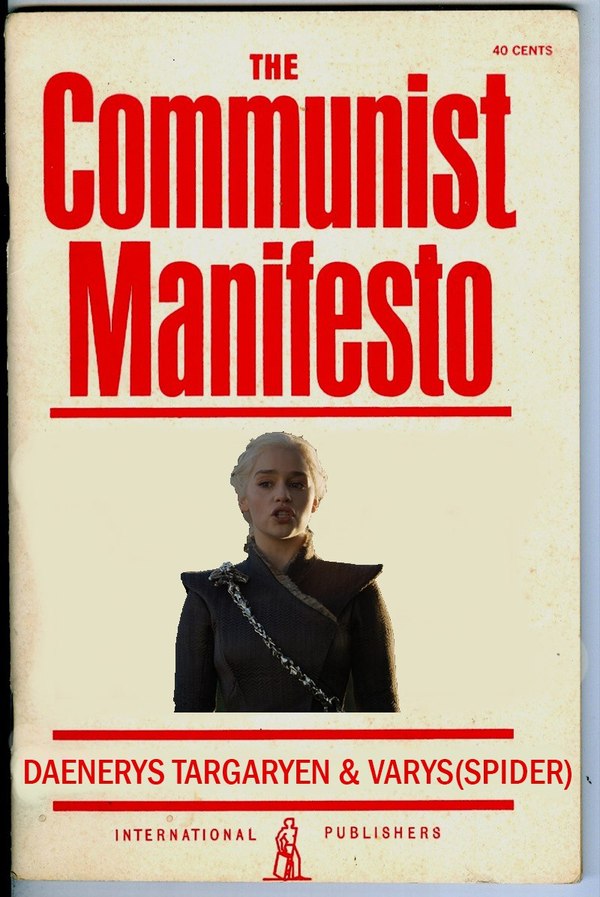 I only want to destroy the wheel that rolled on the rich and the poor - Game of Thrones, Game of Thrones Season 7, Spoiler, Daenerys Targaryen, Communism