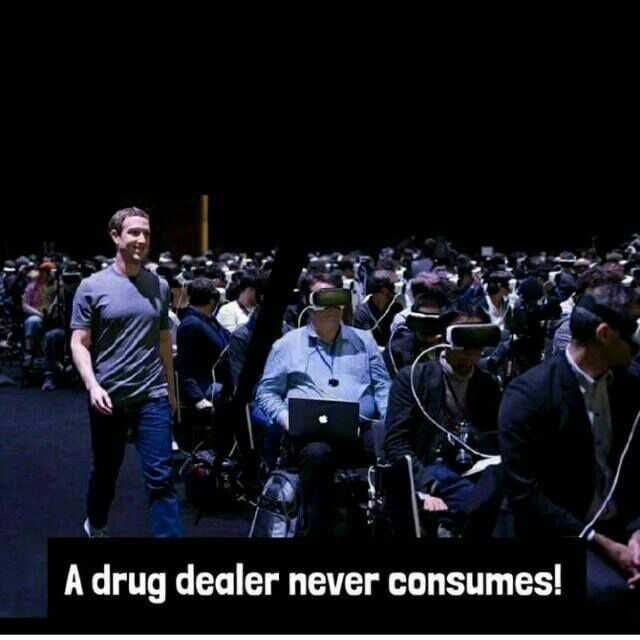 The drug dealer never consumes himself! - Mark Zuckerberg, Facebook, Technologies, 9GAG