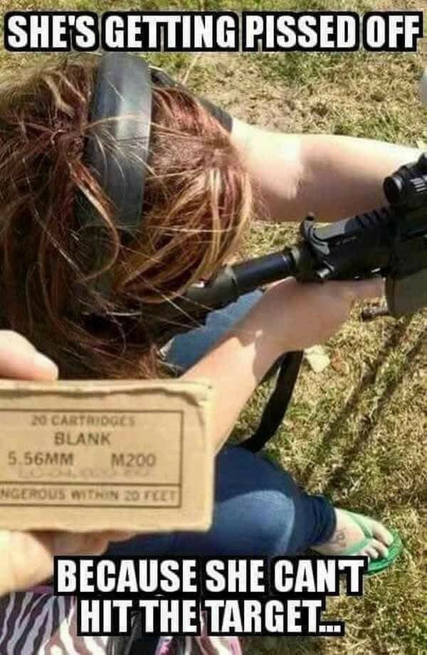 She's mad because she can't hit her target - Blank cartridges, Trolling, Picture with text