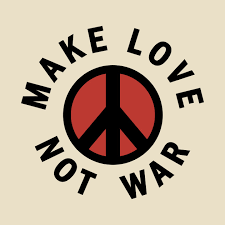 Make love, not war , , , 