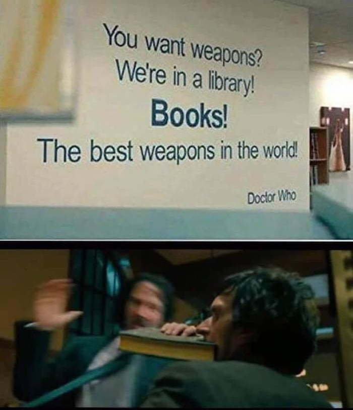 The best weapon in the world - Books, Weapon, Doctor Who, Images, John Wick