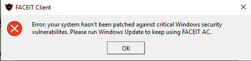 Faceit Error: your system hasn't been patched against critical Windows security vulnerabilities | Windows 10 CS:GO, Faceit