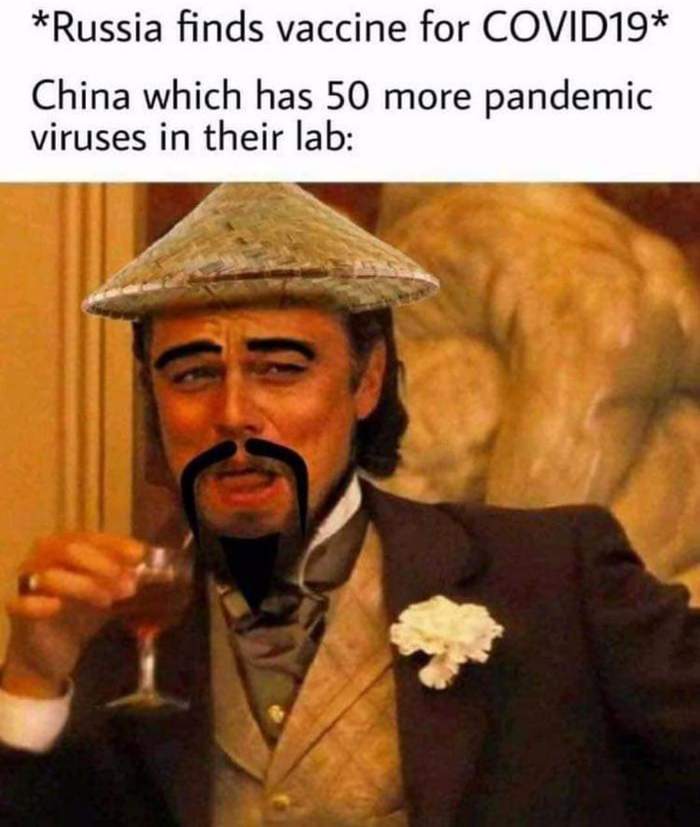 Пока Русские нашли вакцину от covid 19.Китайцы наштамповали в своих лаборараториях еще 50 видов вируса. ( мой перевод)