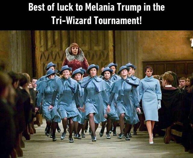 Good luck to Melania Trump in the Triwizard Tournament! - Donald Trump, Harry Potter and the Goblet of Fire, Banter