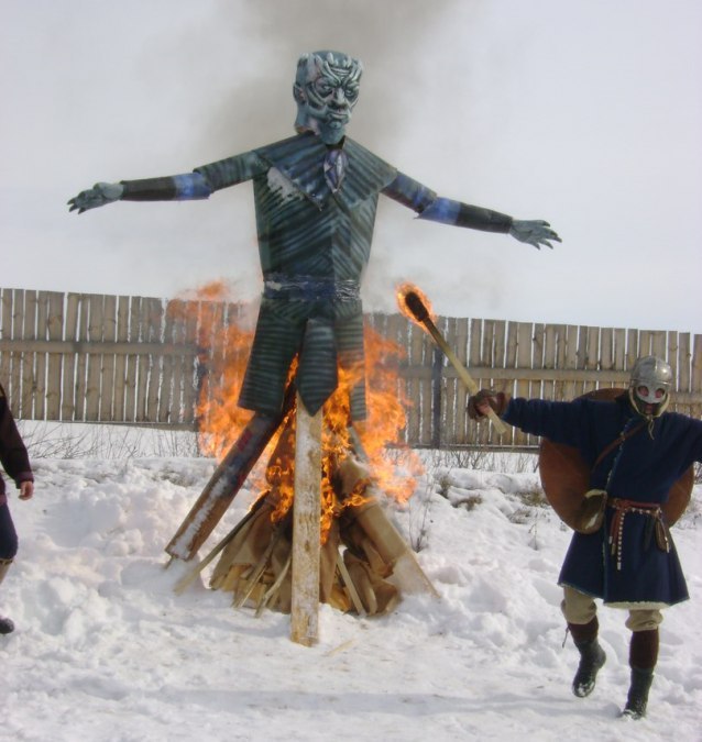 The White Walker was burned near Yelets. - Winter, Maslenitsa, Dace