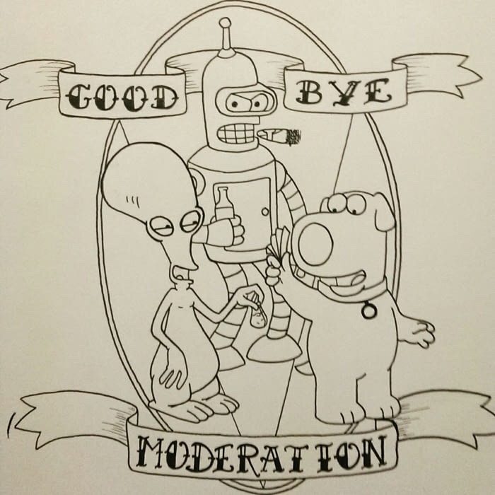 Farewell, moderation! - Futurama, Family guy, Bender, Tattoo sketch, Brakes failed