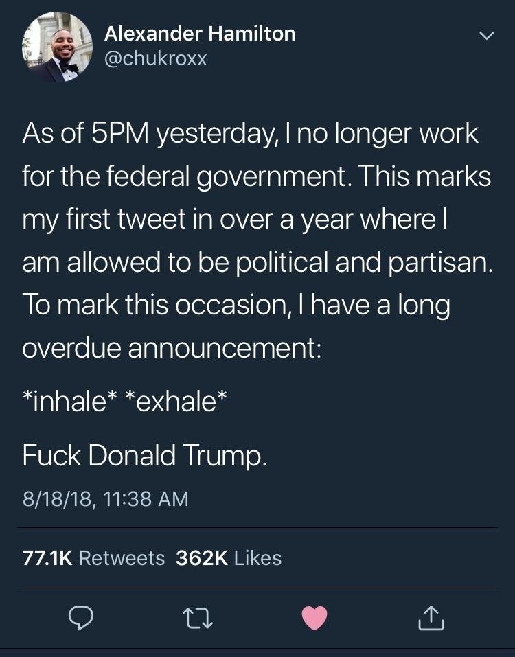 Yesterday at 5 pm I quit my job in the government - Twitter, Donald Trump