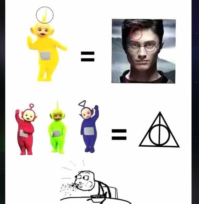 It can't happen - Teletubbies, Harry Potter and the Deathly Hallows, Coincidence? do not think, Harry Potter